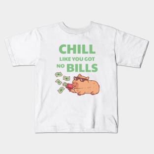 Chilling Capybara Chill Like You Got No Bills Funny Quote Kids T-Shirt